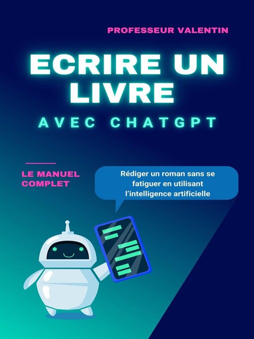 Title details for Ecrire un Livre Avec ChatGPT by Professeur Valentin - Available